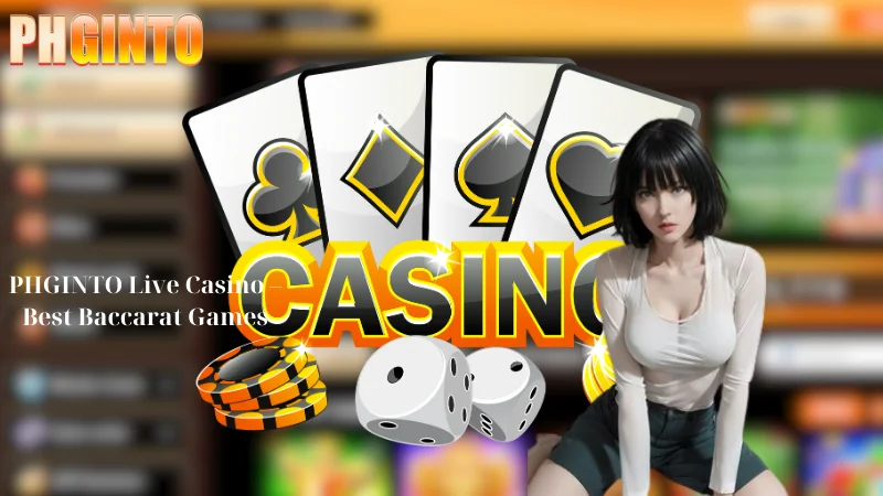 PHGINTO Live Casino - Best Baccarat Games