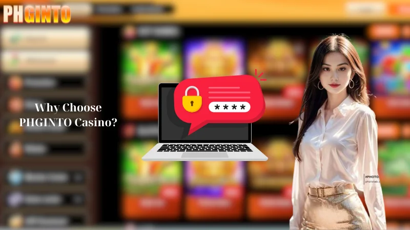 Why Choose PHGINTO Casino?